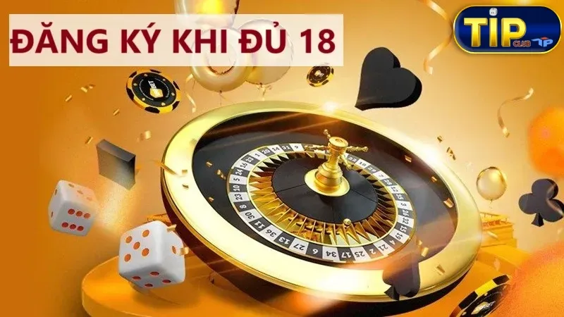 Dưới 18 tuổi không được phép đăng ký Tipclub